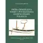 Próba określenia wieku i pochodzenia głowni szabel polskich, AZ#93A6E57DEB/DL-ebwm/pdf Sklep on-line