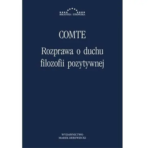 Rozprawa o duchu filozofii pozytywnej Marek derewiecki