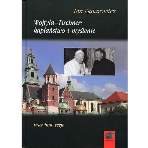 Marek derewiecki Wojtyła-tischner: kapłaństwo i myślenie