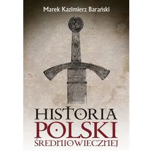 Marek kazimierz barański Historia polski średniowiecznej