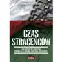 Czas straceńców. żołnierza ot i oficera opowieść o wojnie polsko-rosyjskiej Sklep on-line