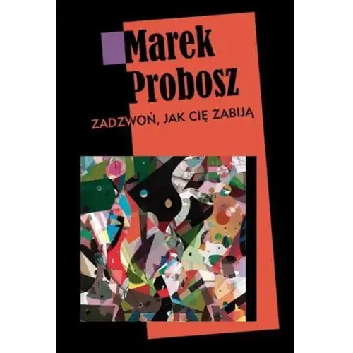 Marek probosz Zadzwoń, jak cię zabiją