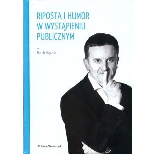 Marek stączek Riposta i humor w wystąpieniu publicznym