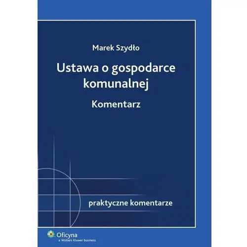 Marek szydło Ustawa o gospodarce komunalnej. komentarz