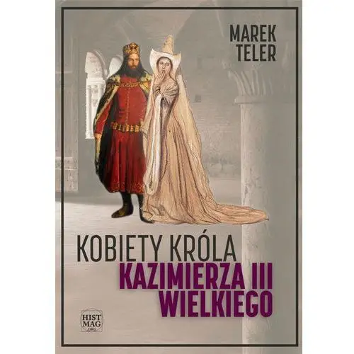 Marek teler Kobiety króla kazimierza iii wielkiego