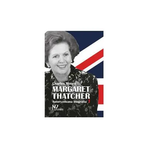 Margaret Thatcher. Autoryzowana biografia. Zawsze naprzód. Tom 1-2