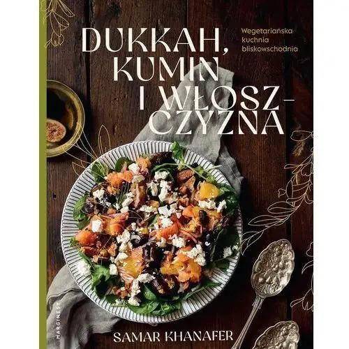 Dukkah, kumin i włoszczyzna. wegetariańska kuchnia bliskowschodnia Marginesy