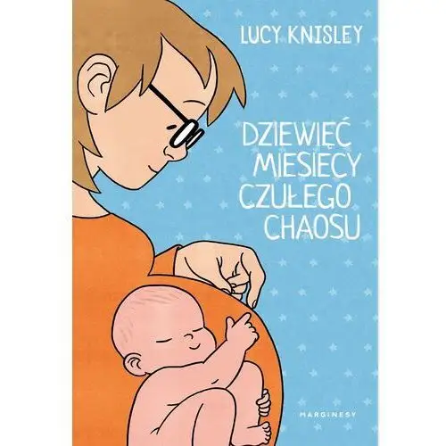 Dziewięć miesięcy czułego chaosu Marginesy