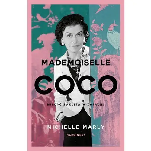 Marginesy Mademoiselle coco. miłość zaklęta w zapachu