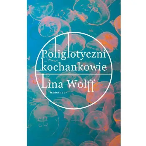 Poliglotyczni kochankowie - LINA WOLFF,133KS (8103417)