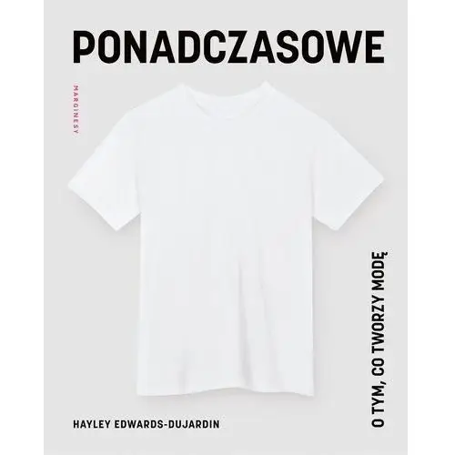 Ponadczasowe. O tym, co tworzy modę