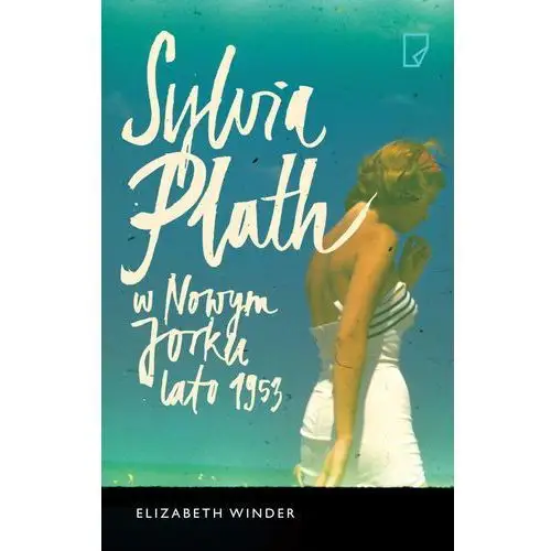 Sylvia plath w nowym jorku lato 1953 Marginesy