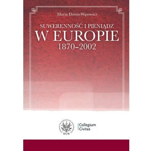 Suwerenność i pieniądz w europie 1870-2002, AZ#EE44F8A9EB/DL-ebwm/pdf