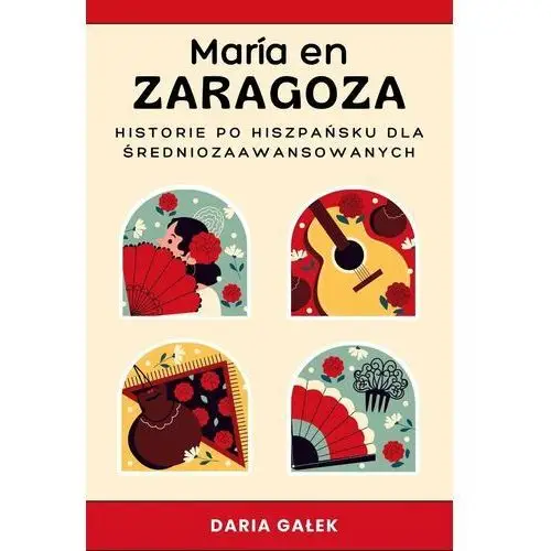 María en Zaragoza: Historie po Hiszpańsku dla Średniozaawansowanych