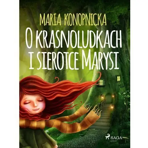 Maria konopnicka O krasnoludkach i sierotce marysi