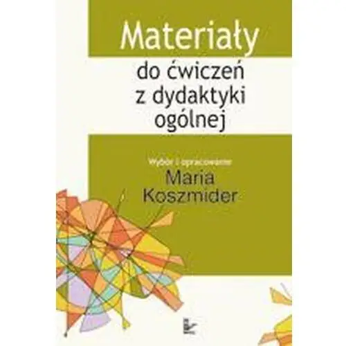 Maria koszmider Materiały do ćwiczeń z dydaktyki ogólnej