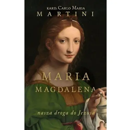 Maria Magdalena. Nasza droga do Jezusa. Ćwiczenia duchowe