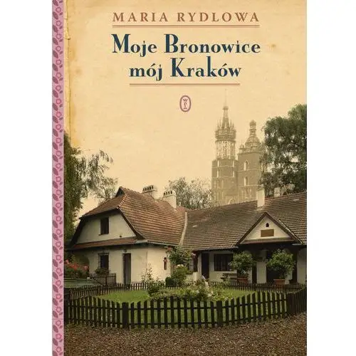 Maria rydlowa Moje bronowice mój kraków