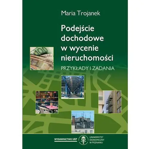 Podejście dochodowe w wycenie nieruchomości. przykłady i zadania