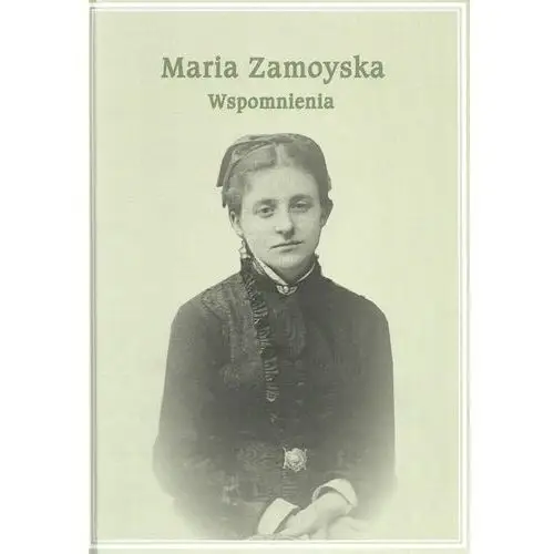 Maria Zamoyska. Wspomnienia