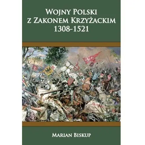 Wojny polski z zakonem krzyżackim (1308-1521) Marian biskup