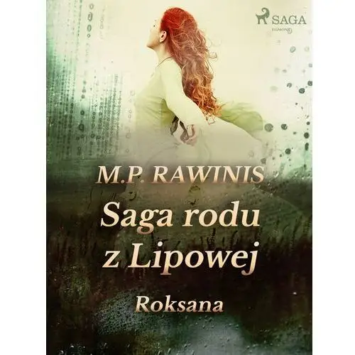 Marian piotr rawinis Saga rodu z lipowej 15: roksana