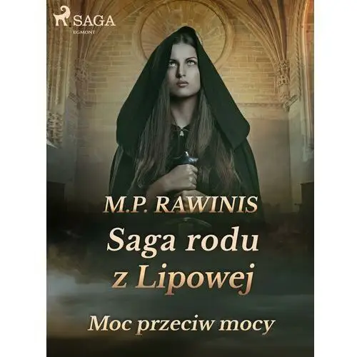 Saga rodu z lipowej 21: moc przeciw mocy