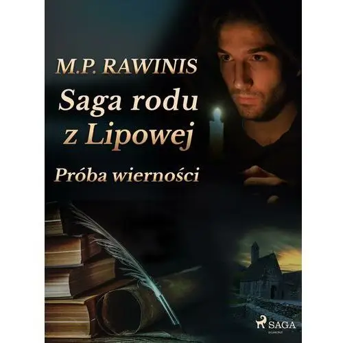 Marian piotr rawinis Saga rodu z lipowej 31: próba wierności