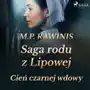 Marian piotr rawinis Saga rodu z lipowej. saga rodu z lipowej 10: cień czarnej wdowy Sklep on-line