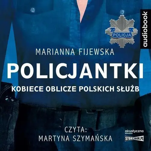 Policjantki. kobiece oblicze polskich służb Marianna fijewska