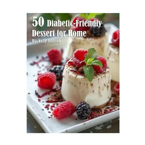 50 Diabetic-Friendly Dessert Recipes for Home