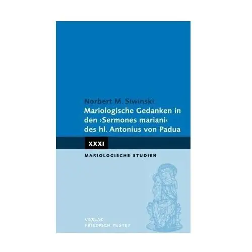 Mariologische Gedanken in den 'Sermones mariani' des hl. Antonius