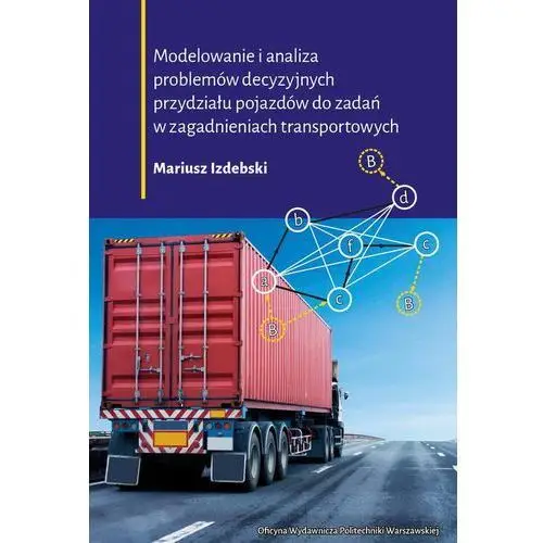 Modelowanie i analiza problemów decyzyjnych przydziału pojazdów do zadań w zagadnieniach transportowych