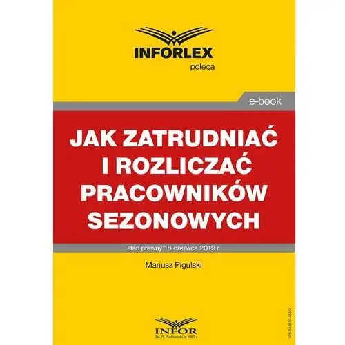 Jak zatrudniać i rozliczać pracowników sezonowych Mariusz pigulski