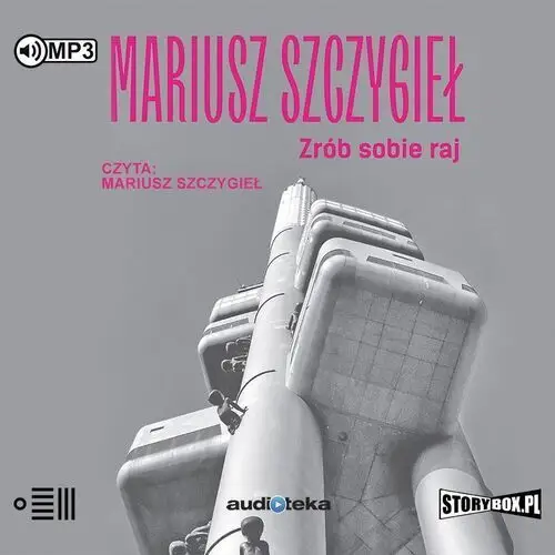 Zrób sobie raj audiobook Mariusz szczygieł