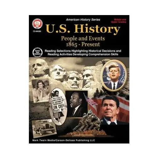 Mark twain media U.s. history, grades 6 - 12: people and events 1865-present