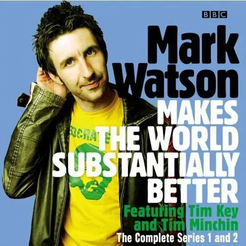 Mark Watson Makes the World Substantially Better: The Complete Series 1 and 2