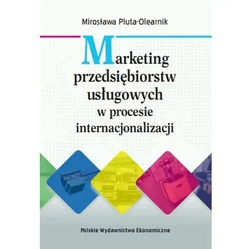 Marketing przedsiębiorstw usługowych w procesie internacjonalizacji