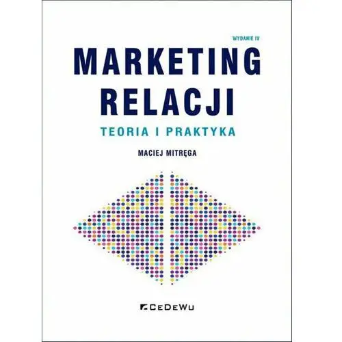 Marketing relacji Teoria i praktyka