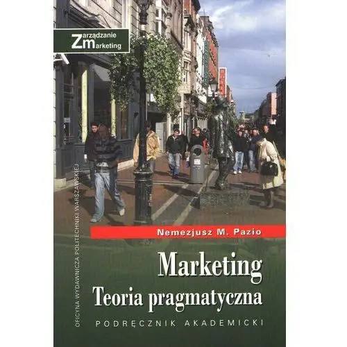 Marketing. Teoria pragmatyczna