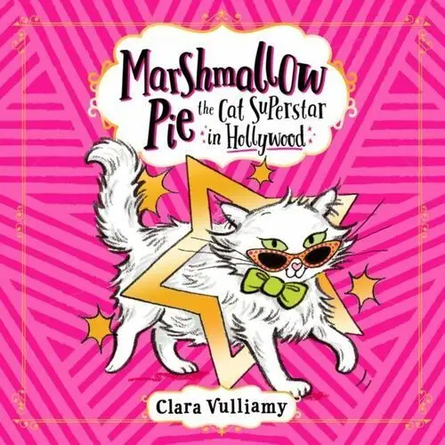 Marshmallow Pie The Cat Superstar in Hollywood. Marshmallow Pie the Cat Superstar. Book 3