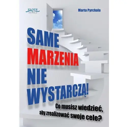 Same marzenia nie wystarczą! Marta pyrchała