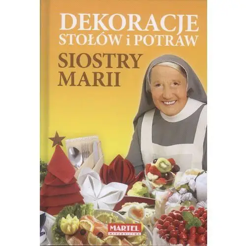 Martel Dekoracje stołów i potraw siostry marii