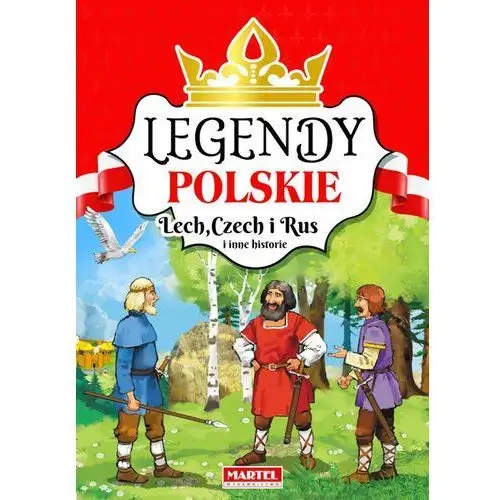 Martel Legendy polskie. lech. czech i rus i inne historie