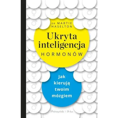 Martie haselton Ukryta inteligencja hormonów