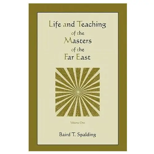 Life and Teaching of the Masters of the Far East (Volume One)