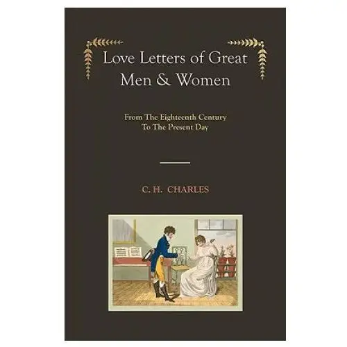 Martino fine books Love letters of great men & women [illustrated edition] from the eighteenth century to the present day