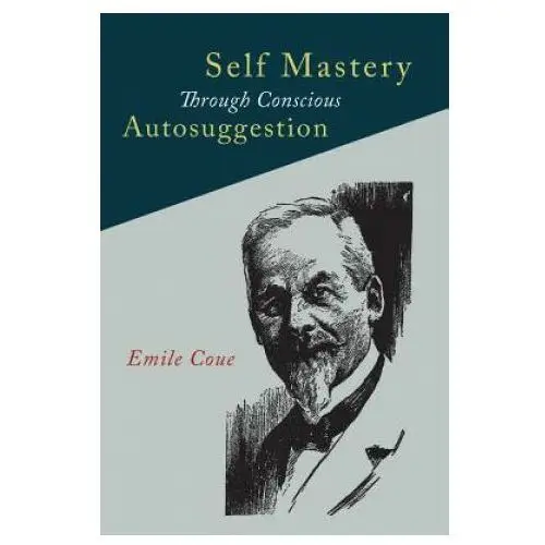 Self mastery through conscious autosuggestion Martino fine books