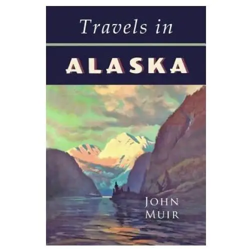 Travels in alaska Martino fine books