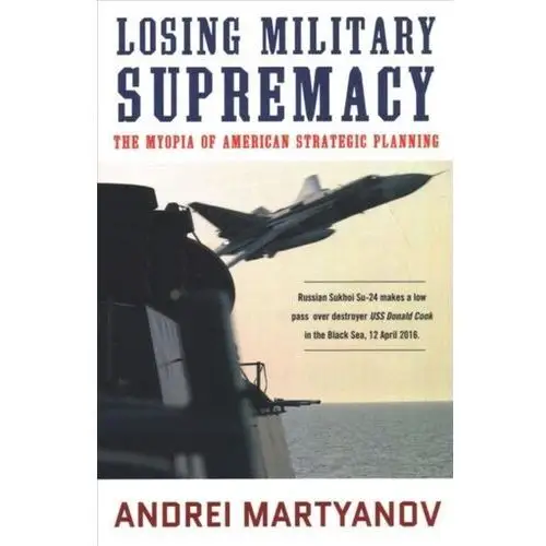 Martyanov, andrei Losing military supremacy